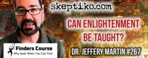 267-jeffery-martin-enlightenment-skeptiko-300x118.jpg