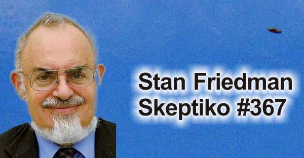 367-stan-friedman-skeptiko.jpg