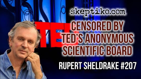 207. Rupert Sheldrake Censored by TED Conference’s Anonymous Scientific Board