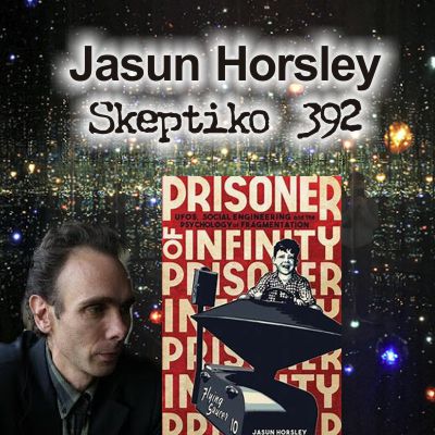 Jasun Horsley, Socio-Spiritual Engineering |392|