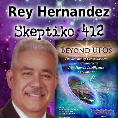 Rey Hernandez, Scientific Study of ET Contact and the Paranormal |412|