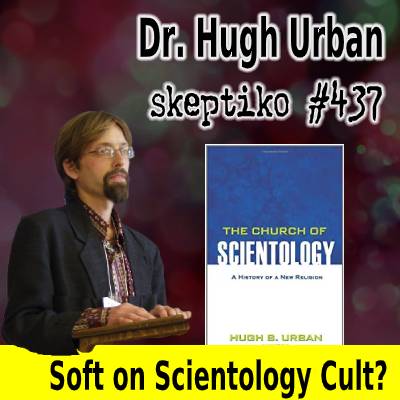 Dr. Hugh Urban, Scholarly Look At What Many Call Cults |437|
