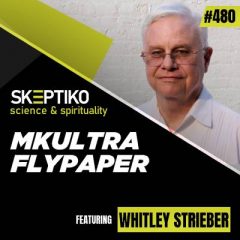 Whitley Strieber, MKUltra Flypaper |480|
