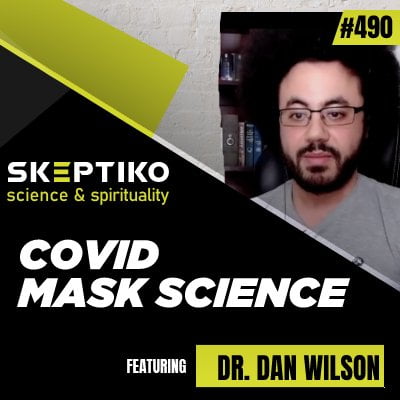 Dr. Dan Wilson, Covid-19 Mask Science |490|