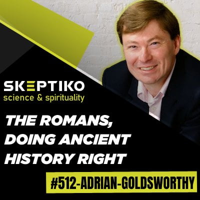 Dr. Adrian Goldsworthy, The Romans, and the Pitfalls of Ancient History |512|