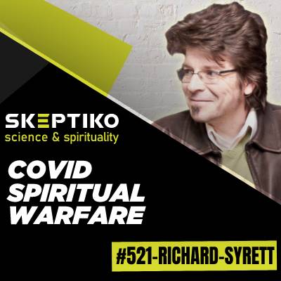 Richard Syrett, COVID Spiritual Warfare |521|