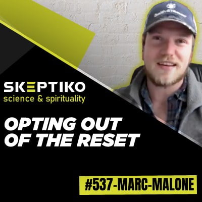 Marc Malone, Opting Out of The Great Reset |537|