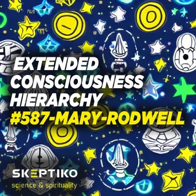 Mary Rodwell, Extended Consciousness Hierarchy |587|