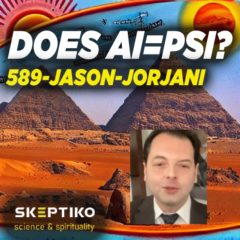 Jason Jorjani, Does AI = PSI? |589|