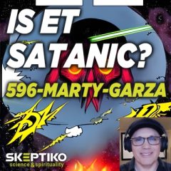 Marty Garza, Is ET Satanic? |596|