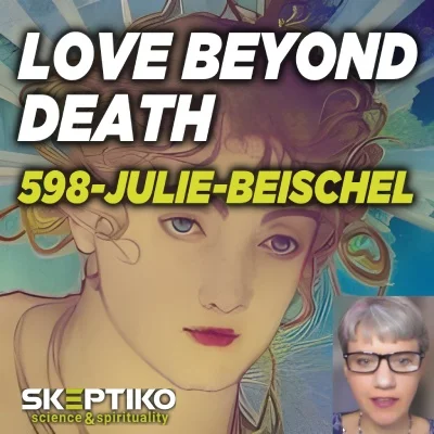 Julie Beischel, Love Beyond Death |598|